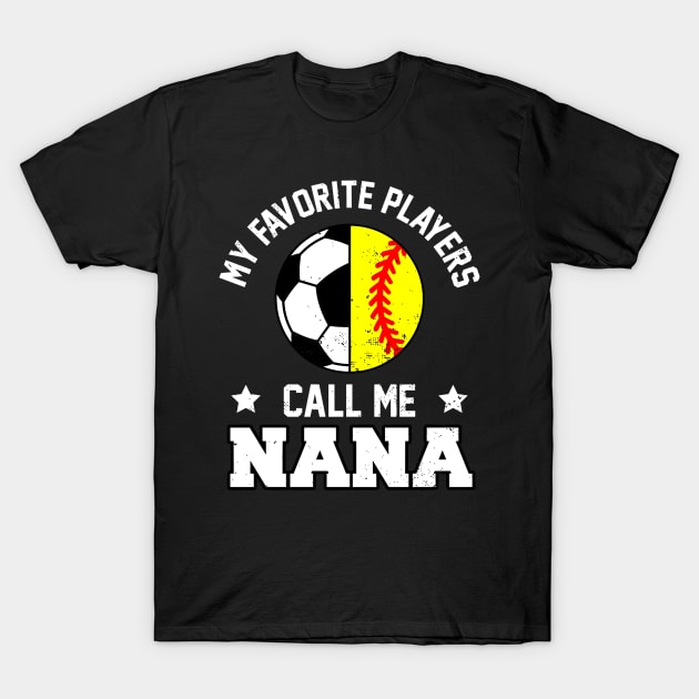 My Favorite Soccer Player Calls Me NANA Funny NANA T-Shirt by rhazi mode plagget